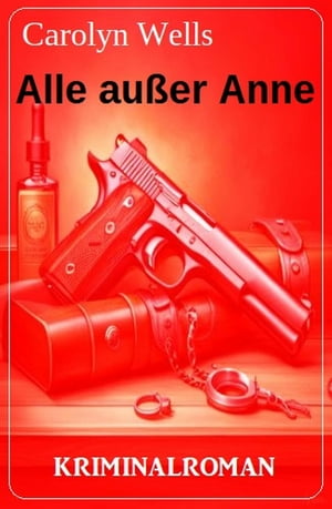 Alle außer Anne: Kriminalroman