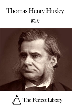 Works of Thomas Henry Huxley