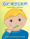 Grayson Grayson Gets a Toothbrush【電子書籍】 AJ. Pate