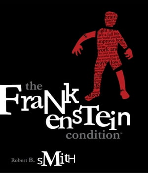 The Frankenstein Condition
