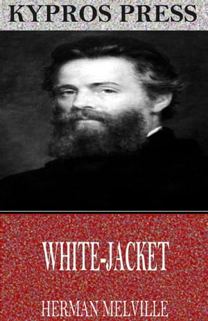 White-Jacket【電子書籍】[ Herman Melville ]