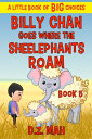ŷKoboŻҽҥȥ㤨Billy Chan Goes Where the Sheelephants Roam A Little Book of BIG ChoicesŻҽҡ[ D.Z. Mah ]פβǤʤ111ߤˤʤޤ