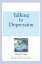 Talking to Depression Simple Ways To Connect When Someone In Your Life Is DepressedŻҽҡ[ Claudia J. Strauss ]