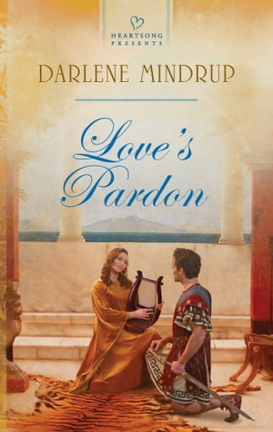 Love's Pardon【電子書籍】[ Darlene Mindrup ]