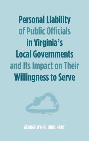 ŷKoboŻҽҥȥ㤨Personal Liability of Public Officials in Virginias Local Governments and Its Impact on Their Willingness to ServeŻҽҡ[ George O'Neil Urquhart ]פβǤʤ1,954ߤˤʤޤ