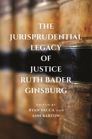 The Jurisprudential Legacy of Justice Ruth Bader GinsburgŻҽҡ