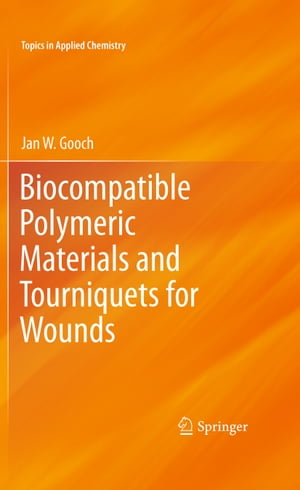 ŷKoboŻҽҥȥ㤨Biocompatible Polymeric Materials and Tourniquets for WoundsŻҽҡ[ Jan W. Gooch ]פβǤʤ12,154ߤˤʤޤ
