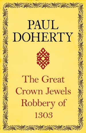 The Great Crown Jewels Robbery of 1303