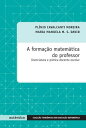 Forma??o matem?tica do professor Licenciatura e pr?tica docente escolar【電子書籍】[ Maria Manuela M. S. David ]