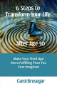 ŷKoboŻҽҥȥ㤨6 Steps to Transform Your Life After Age 50: Make Your Third Age More Fulfilling Than You Ever ImaginedŻҽҡ[ Carol Brusegar ]פβǤʤ120ߤˤʤޤ
