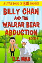 ŷKoboŻҽҥȥ㤨Billy Chan and the Walrar Bear Abduction A Little Book of BIG ChoicesŻҽҡ[ D.Z. Mah ]פβǤʤ111ߤˤʤޤ
