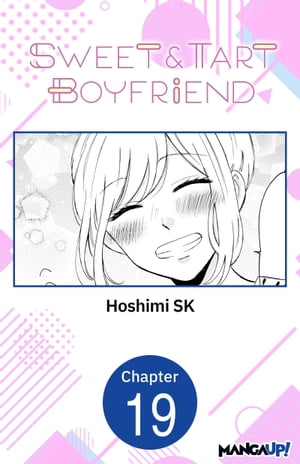 Sweet & Tart Boyfriend #019Żҽҡ[ Hoshimi SK ]