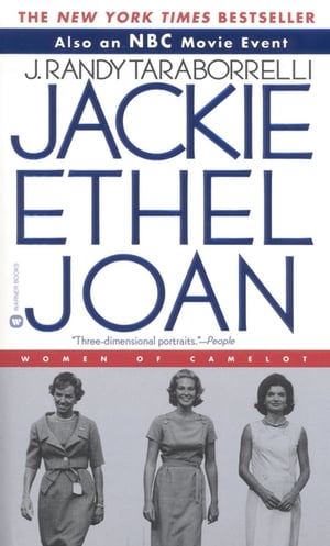 Jackie, Ethel, Joan Women of Camelot【電子書籍】[ J. Randy Taraborrelli ]
