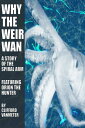 Why the Weirwan? A Spiral Arm Story Featuring Orion the Hunter【電子書籍】[ Clifford VanMeter ]