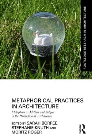 Metaphorical Practices in Architecture