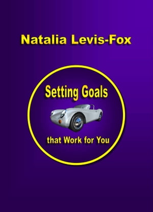 Setting Goals That Work For You