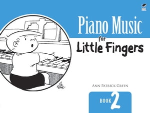 Piano Music for Little Fingers Book 2【電子書籍】[ Ann Patrick Green ]