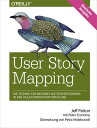 User Story Mapping Die Technik f r besseres Nutzerverst ndnis in der agilen Produktentwicklung【電子書籍】 Jeff Patton