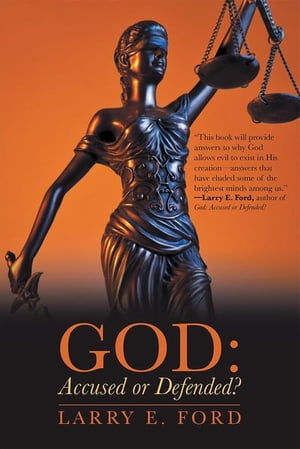 God: Accused or Defended? Solving the Unsolvable Paradox