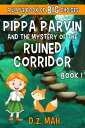 ŷKoboŻҽҥȥ㤨Pippa Parvin and the Mystery of the Ruined Corridor A Little Book of BIG ChoicesŻҽҡ[ D.Z. Mah ]פβǤʤ111ߤˤʤޤ
