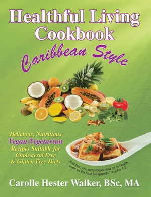Healthful Living Cookbook Caribbean Style