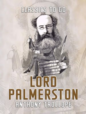 Lord Palmerston【電子書籍】[ Anthony Trollope ]