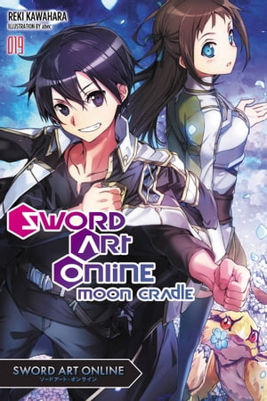 Sword Art Online 19 (light novel) Moon Cradle【電子書籍】 Reki Kawahara