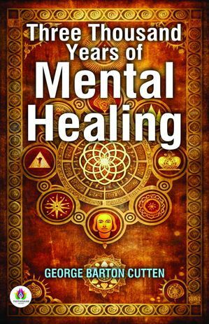 ŷKoboŻҽҥȥ㤨Three Thousand Years of Mental HealingŻҽҡ[ George Barton Cutten ]פβǤʤ162ߤˤʤޤ
