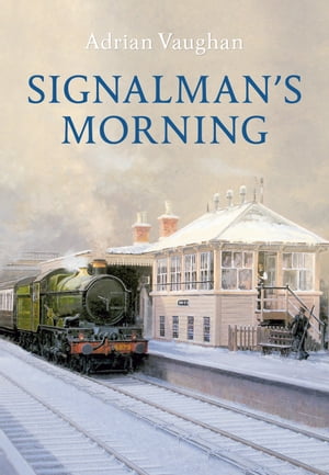 Signalman's MorningŻҽҡ[ Adrian Vaughan ]