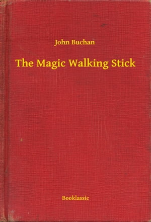 ŷKoboŻҽҥȥ㤨The Magic Walking StickŻҽҡ[ John Buchan ]פβǤʤ100ߤˤʤޤ