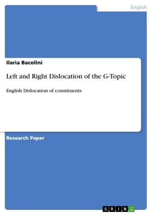 Left and Right Dislocation of the G-Topic English Dislocation of constituents