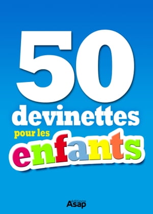 50 devinettes pour les enfants