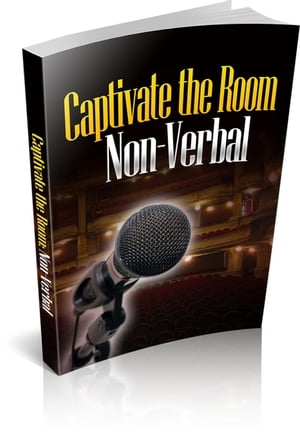 Captivate the Room with Your Non-Verbals