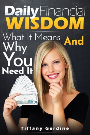 Daily Financial Wisdom: What it Means and Why yo