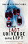 The Last Universe on the Left 11 Unthinkable Short StoriesŻҽҡ[ Shane Friedrichsen ]