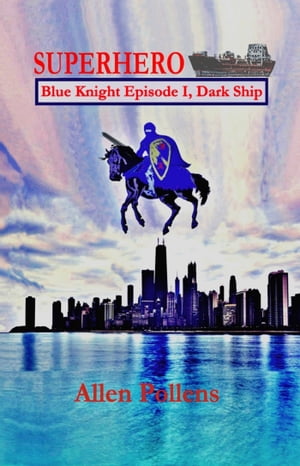 Superhero: Blue Knight Episode I, Dark Ship【