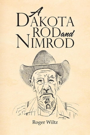 A Dakota Rod and Nimrod【電子書籍】[ Roger
