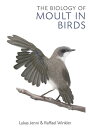 The Biology of Moult in Birds【電子書籍】 Lukas Jenni