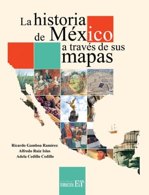 La historia de México a través de sus mapas
