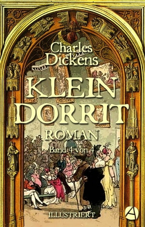 Klein Dorrit. Band Vier