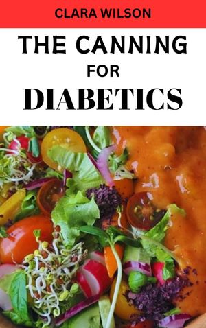 The Canning Guide For Diabetics