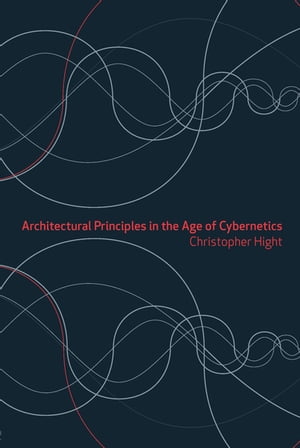 Architectural Principles in the Age of Cybernetics