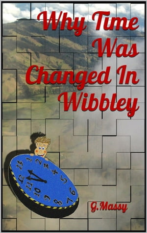 Why Time Was Changed In Wibbley