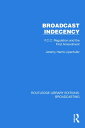 Broadcast Indecency F.C.C. Regulation and the First Amendment【電子書籍】[ Jeremy H. L...