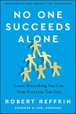 No One Succeeds Alone Learn Everything You Can from Everyone You Can