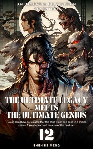 The Ultimate Legacy Meets the Ultimate Genius The Ultimate Legacy Meets the Ultimate Genius, #12【電子書籍】[ Shen De Meng ]