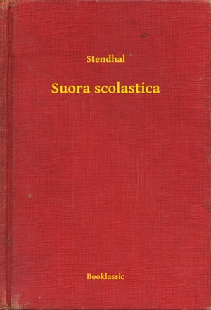 Suora scolastica【電子書籍】[ Stendhal ]