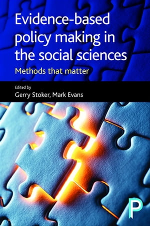 Evidence-Based Policy Making in the Social Sciences Methods That Matter【電子書籍】