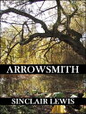 Arrowsmith (Reader's Edition)【電子書籍】[ Sinclair Lewis ]