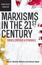 Marxisms in the 21st Century Crisis, critique and struggle【電子書籍】 Jacklyn Cock